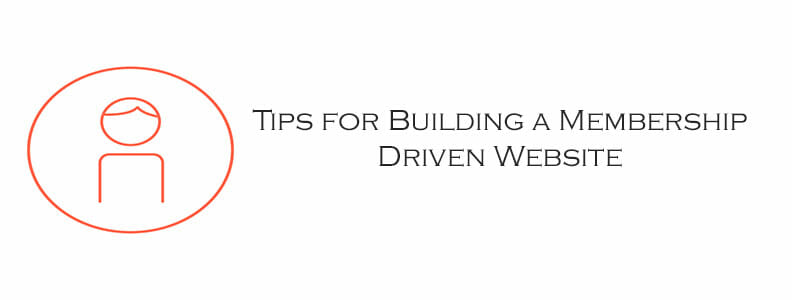 Blog image Tips for Building a Membership Driven Website